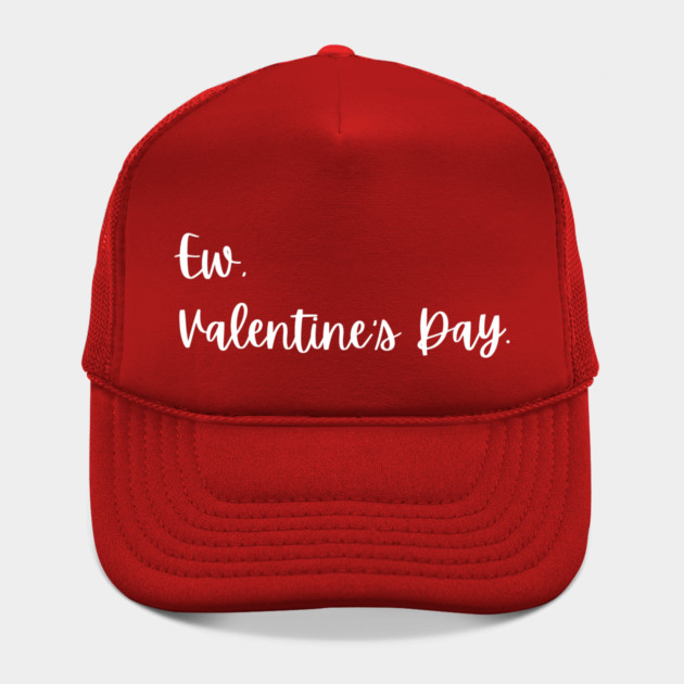 Ew Valentine’s Day Funny Anti Romance by Creatifly Graphic Tees