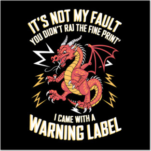 Dragon It's Not My Fault You Didn't Read the Fine Print Posters and Art