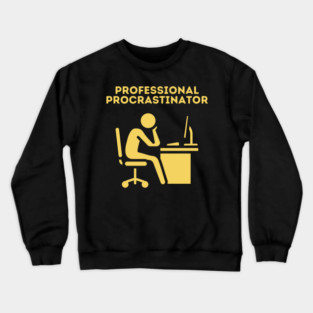 Professional Procrastinator Crewneck Sweatshirt