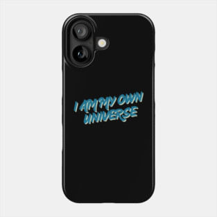 Spiritual Feminine Quote Shirt - I Am My Own Universe Phone Case