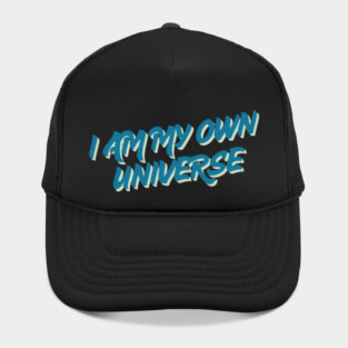 Spiritual Feminine Quote Shirt - I Am My Own Universe Hat