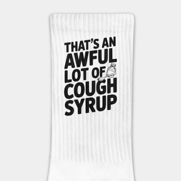 That's an Awful Lot of Cough Syrup by Frank Ring