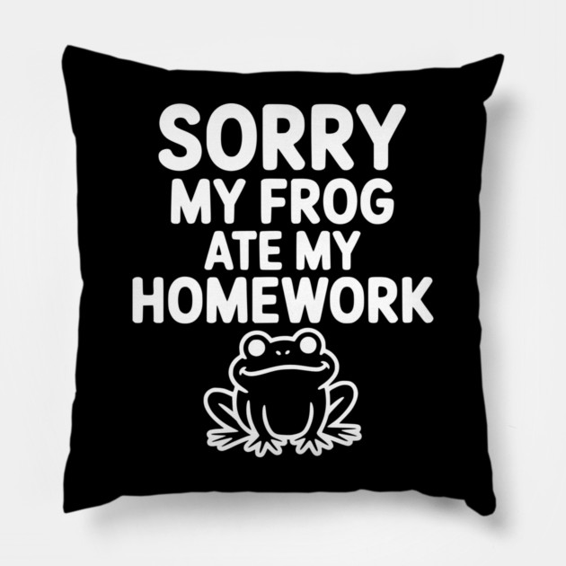 Sorry My Frog Ate My Homework Pillow by Frank Ring