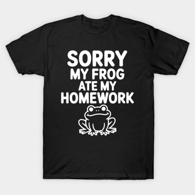 Sorry My Frog Ate My Homework T-Shirt by Frank Ring