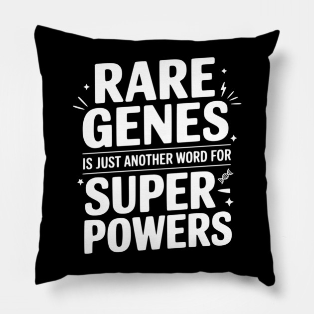Rare Genes is Just Another Word for Superpowers Pillow by Frank Ring