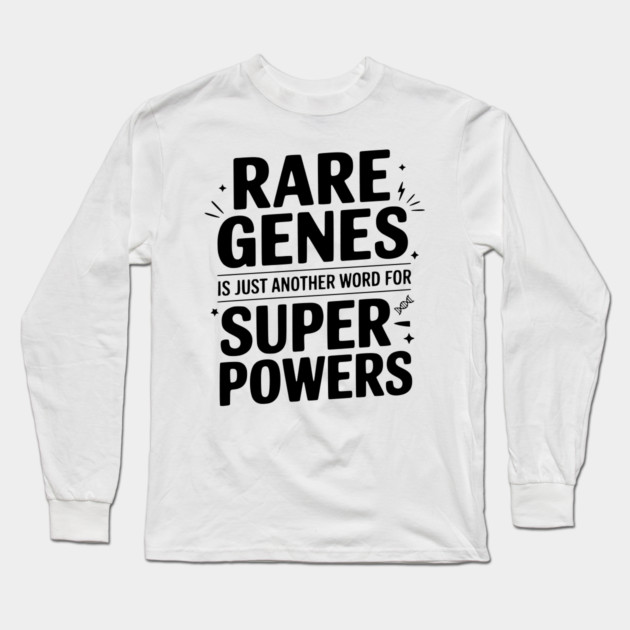 Rare Genes is Just Another Word for Superpowers Long Sleeve T-Shirt by Frank Ring