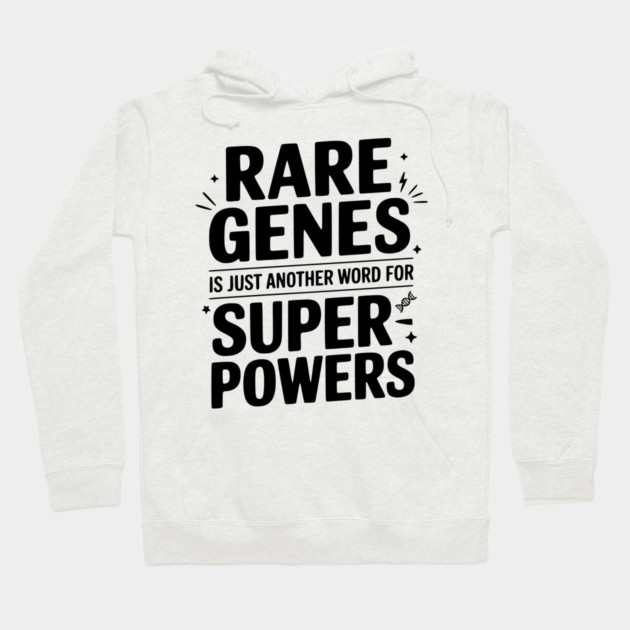 Rare Genes is Just Another Word for Superpowers Hoodie by Frank Ring