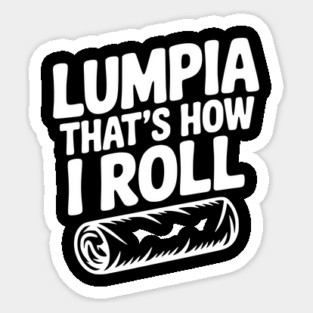 Lumpia That's How I Roll Magnet