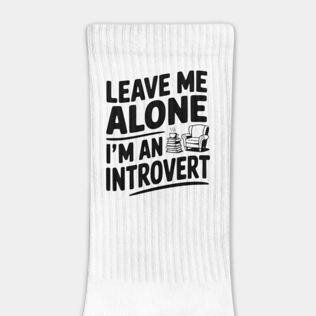 Leave Me Alone I'm an Introvert by Frank Ring