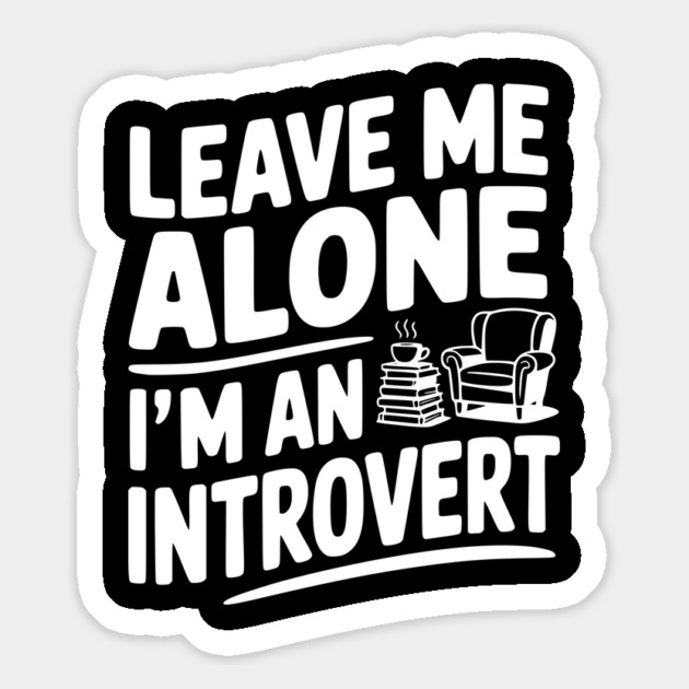 Leave Me Alone I'm an Introvert Magnet by Frank Ring