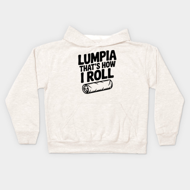 Lumpia That's How I Roll Kids Hoodie by Frank Ring