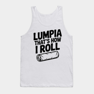 Lumpia That's How I Roll Tank Top