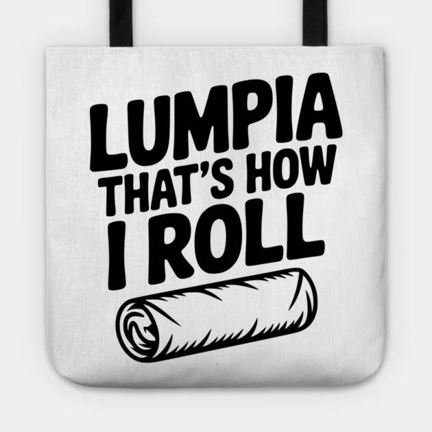 Lumpia That's How I Roll Tote by Frank Ring