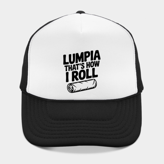Lumpia That's How I Roll by Frank Ring