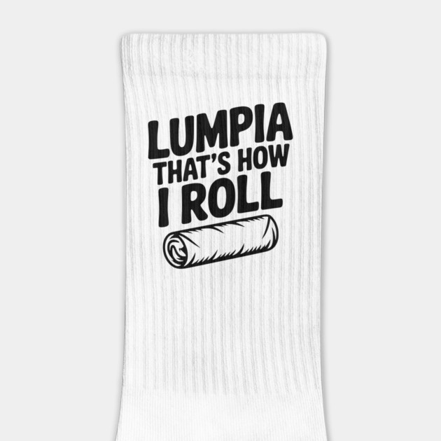 Lumpia That's How I Roll by Frank Ring