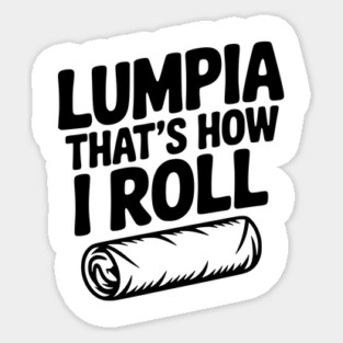 Lumpia That's How I Roll Magnet