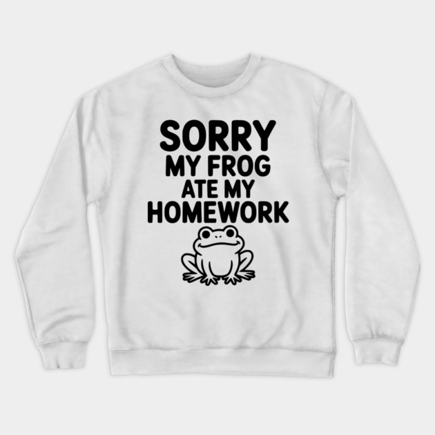 Sorry My Frog Ate My Homework Crewneck Sweatshirt by Frank Ring