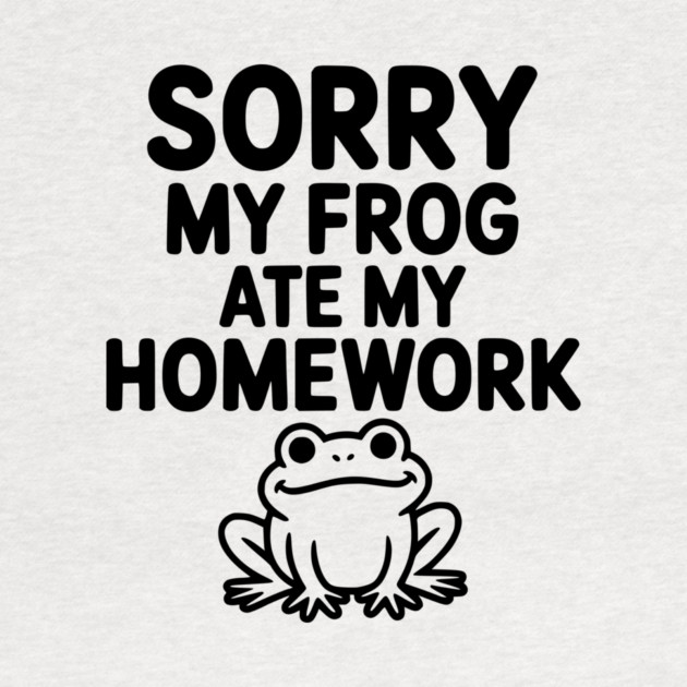 Sorry My Frog Ate My Homework by Frank Ring