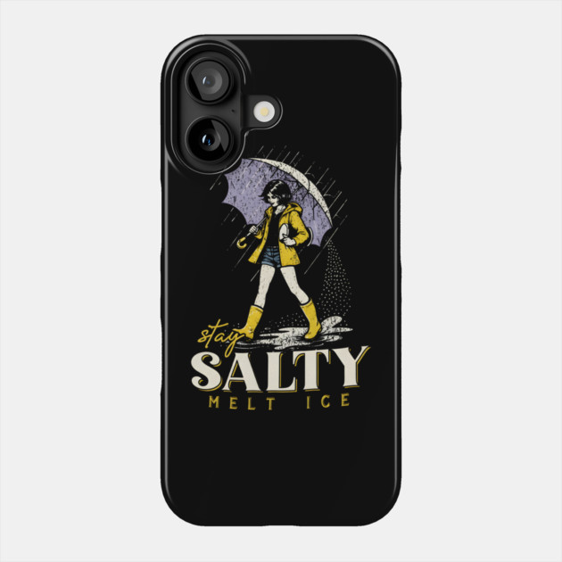Stay-Salty-Melt-Ice Phone Case by dtr_art