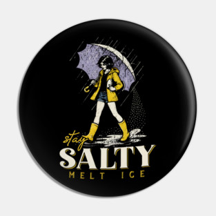 Stay-Salty-Melt-Ice Pin