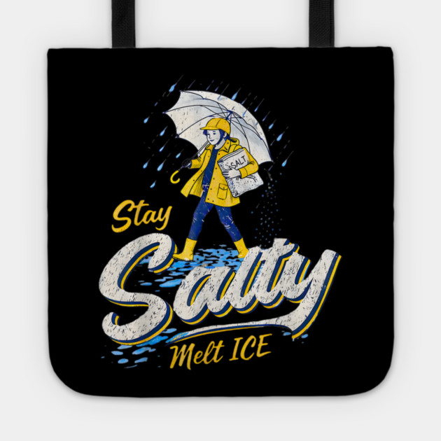 Stay-Salty-Melt-Ice Tote by dtr_art