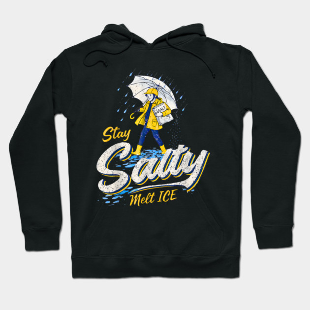 Stay-Salty-Melt-Ice Hoodie by dtr_art