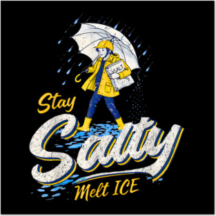 Stay-Salty-Melt-Ice Posters and Art