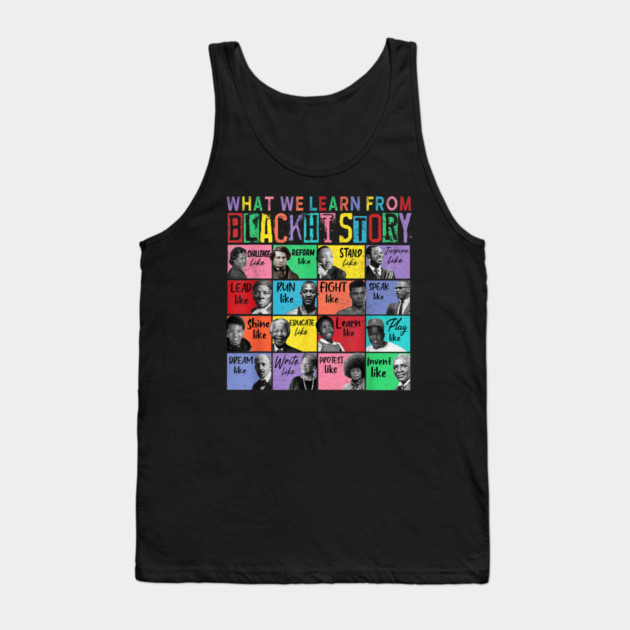 What We Learn From Black History Human Rights African - Black History Month Tank Top by dtr_art