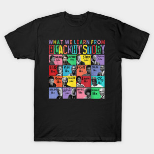 What We Learn From Black History Human Rights African - Black History Month T-Shirt