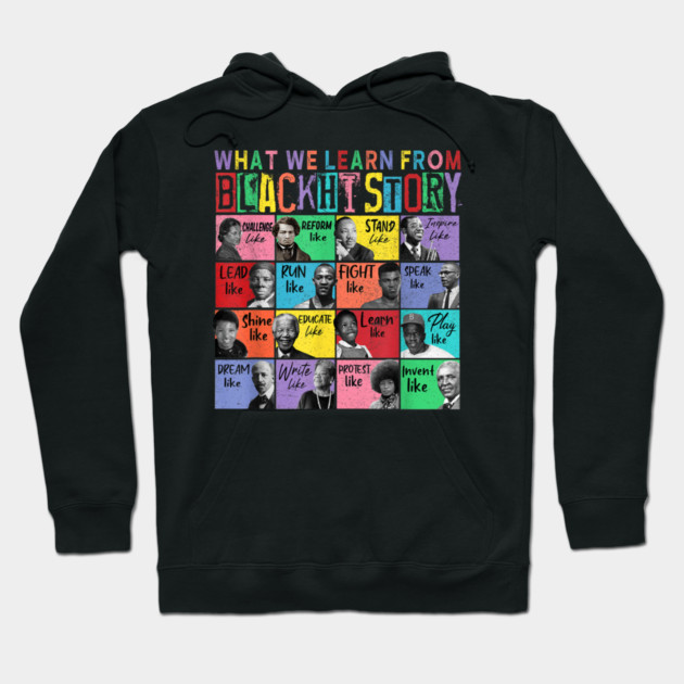 What We Learn From Black History Human Rights African - Black History Month Hoodie by dtr_art