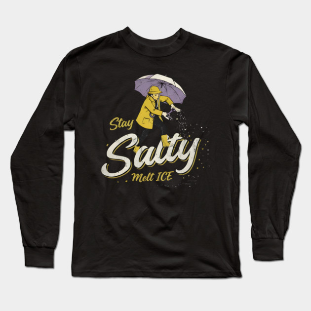 Stay-Salty-Melt-Ice Long Sleeve T-Shirt by dtr_art