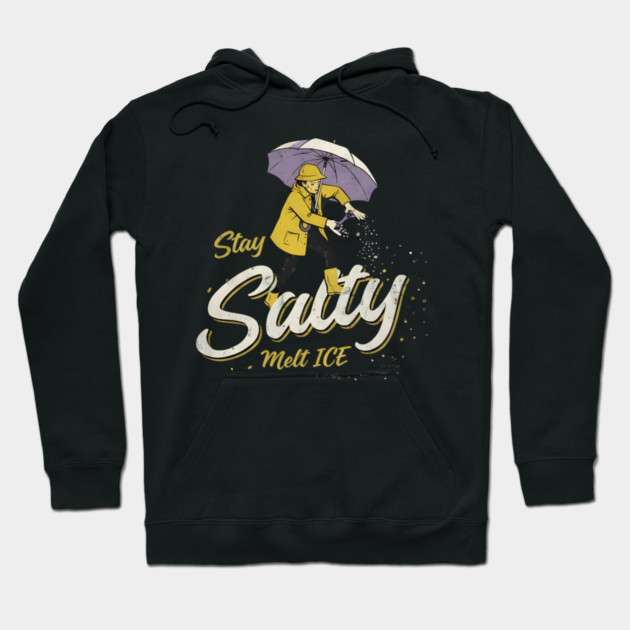 Stay-Salty-Melt-Ice Hoodie by dtr_art