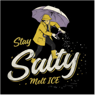 Stay-Salty-Melt-Ice Posters and Art