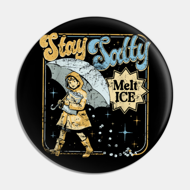 Stay-Salty-Melt-Ice Pin by dtr_art
