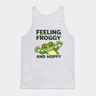 Feeling Froggy and Hoppy Cute Silly Attitude Tank Top