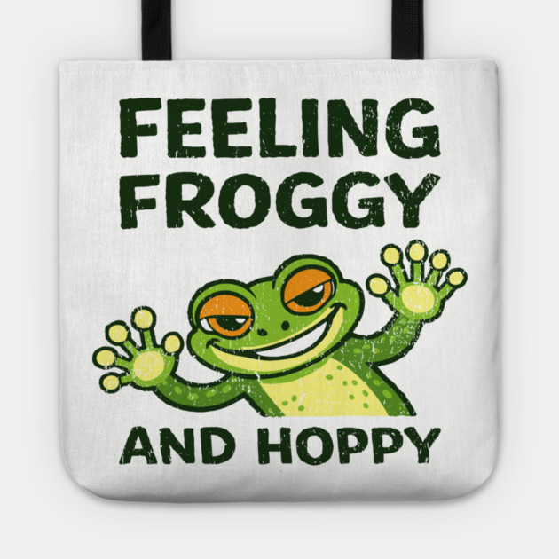 Feeling Froggy and Hoppy Cute Silly Attitude Tote by Anticorporati