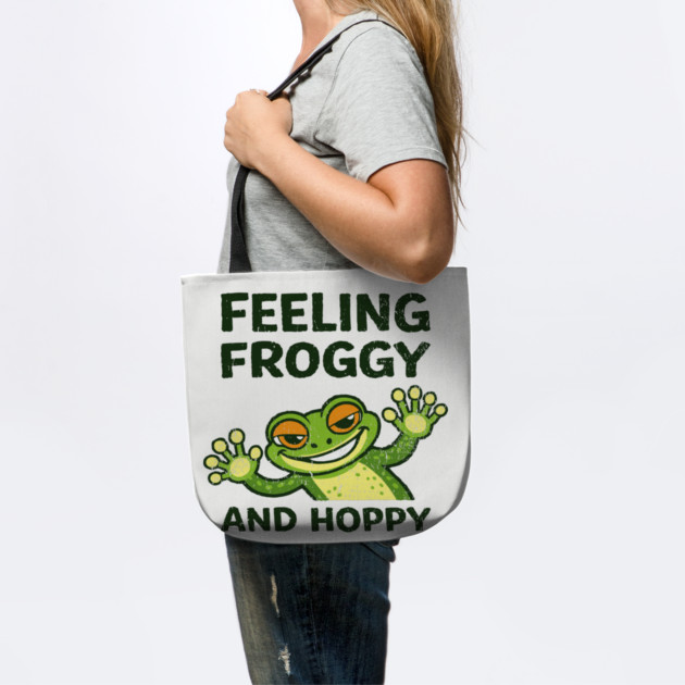 Feeling Froggy and Hoppy Cute Silly Attitude by Anticorporati