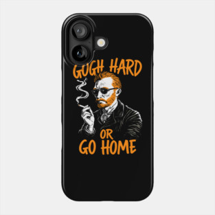 Gogh Hard or Go Home Rule Breaker Meme Pun Phone Case