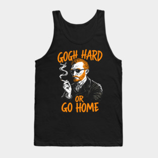 Gogh Hard or Go Home Rule Breaker Meme Pun Tank Top