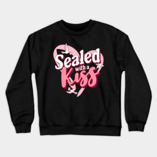 Sealed with a Kiss Valentines Day Themed Design Crewneck Sweatshirt