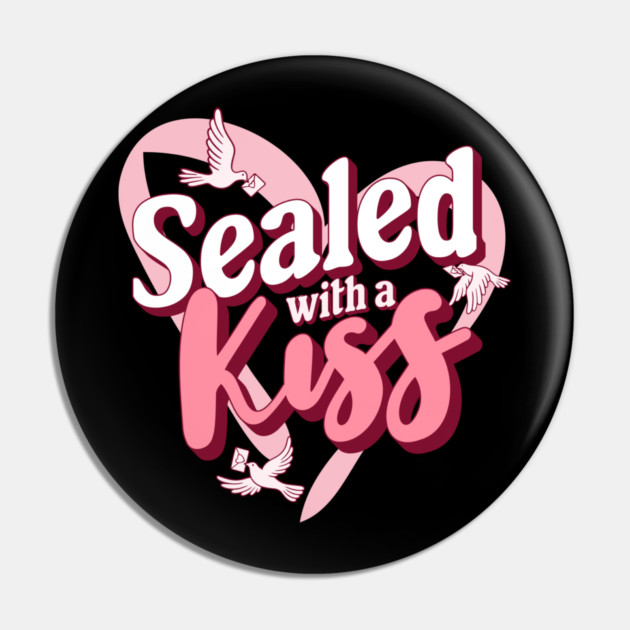 Sealed with a Kiss Valentines Day Themed Design Pin by TurnEffect