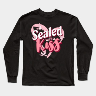 Sealed with a Kiss Valentines Day Themed Design Long Sleeve T-Shirt