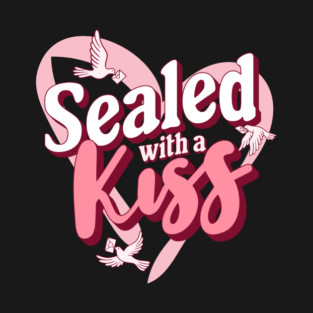 Sealed with a Kiss Valentines Day Themed Design T-Shirt