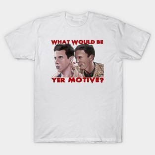 Scream: What Would Be Yer Motive? T-Shirt