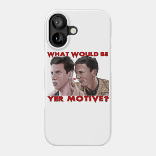 Scream: What Would Be Yer Motive? Phone Case