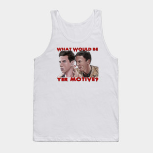 Scream: What Would Be Yer Motive? Tank Top