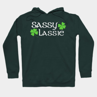 St Patricks Day Sassy Lassie Hoodie