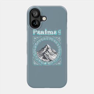 Psalms 121 Phone Case