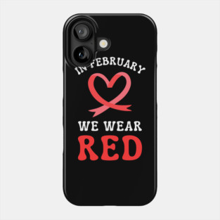 in-february-we-wear-red Phone Case