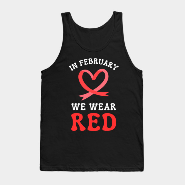 in-february-we-wear-red Tank Top by Creatifly Graphic Tees